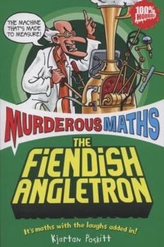 Paperback The Fiendish Angletron (Murderous Maths) Book