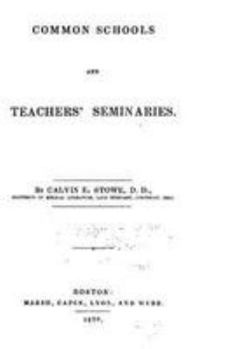 Paperback Common Schools and Teachers' Seminaries Book