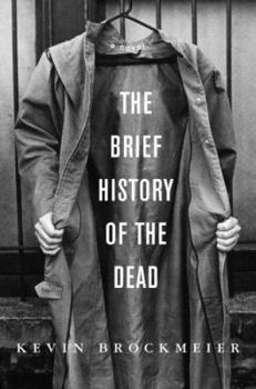 Hardcover The Brief History of the Dead Book