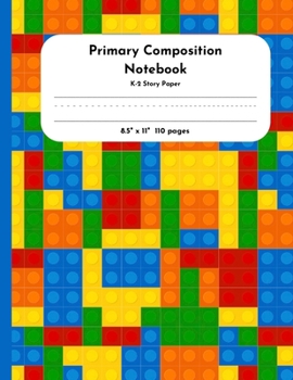 Paperback Primary Composition Notebook K-2 Story Paper 8.5 x 11 110 pages: Colorful Building Blocks Theme Book
