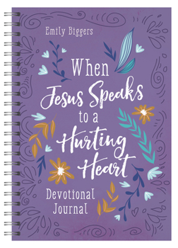 Paperback When Jesus Speaks to a Hurting Heart Devotional Journal Book