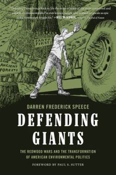 Defending Giants: The Redwood Wars and the Transformation of American Environmental Politics (Weyerhaeuser Environmental Books) - Book  of the Weyerhaeuser Environmental Books