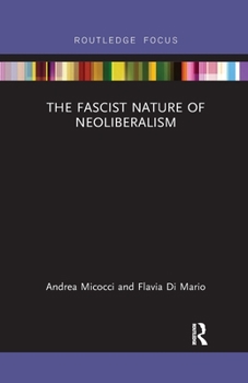 Paperback The Fascist Nature of Neoliberalism Book