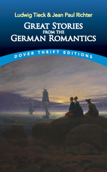 Paperback Great Stories from the German Romantics: Ludwig Tieck and Jean Paul Richter Book