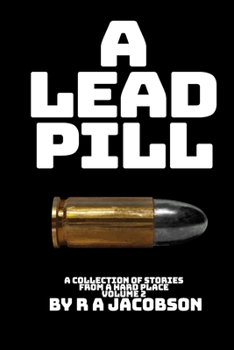 Paperback A Lead Pill: Stories from a Hard Place Volume 2 Book