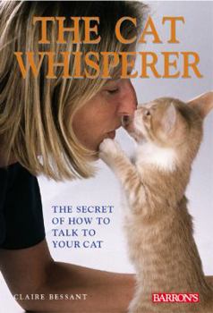 Paperback The Cat Whisperer: The Secret of How to Talk to Your Cat Book