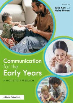 Paperback Communication for the Early Years: A Holistic Approach Book