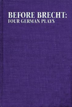 Paperback Before Brecht: Four German Plays Book