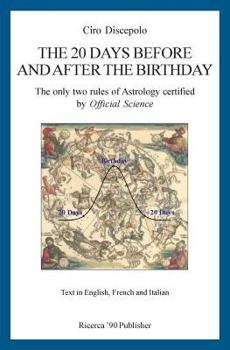 Paperback The 20 Days Before and After the Birthday: The only two rules of Astrology certified by Official Science Book