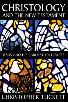 Paperback Christology and the New Testament: Jesus and His Earliest Followers Book
