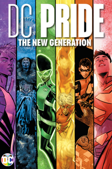 DC Pride: The New Generation - Book  of the DC Cultural Anthologies