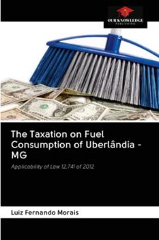 Paperback The Taxation on Fuel Consumption of Uberlândia - MG Book