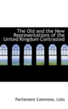 Paperback The Old and the New Representations of the United Kingdom Contrasted Book