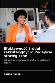 Paperback Efektywnośc źródel rekrutacyjnych: Podejście strategiczne [Polish] Book