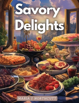 Paperback Savory Delights: A Culinary Journey Book