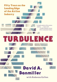 Hardcover Turbulence: Fifty Years on the Leading Edge of the Airline Industry Book