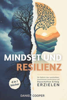 Paperback MINDSET und RESILIENZ 4 BÜCHER IN 1: Ihr Gehirn neu Verdrahten, Gewohnheiten Transformieren und Dauerhaften Erfolg Erzielen + eBook PDF [German] Book