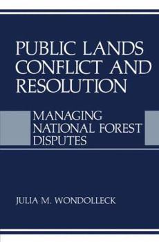 Paperback Public Lands Conflict and Resolution: Managing National Forest Disputes Book