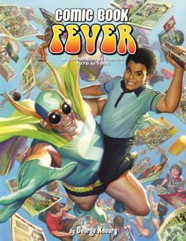 Paperback Comic Book Fever: A Celebration of Comics: 1976-1986 Book