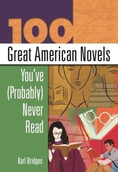 Hardcover 100 Great American Novels You've (Probably) Never Read Book