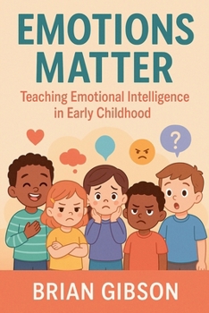 Paperback Emotions Matter Teaching Emotional Intelligence in Early Childhood Book