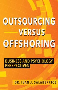 Paperback Outsourcing vs. Offshoring: Business and Psychology Perspectives Book