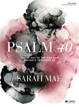 Paperback Psalm 40 - Bible Study Book: Crying Out to the God Who Delights to Rescue Us Book