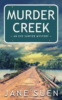 Murder Creek - Book #1 of the Eve Sawyer Mystery