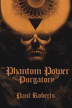 Paperback The Phantom Power of Purgatory Book