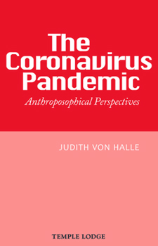 Paperback The Coronavirus Pandemic: Anthroposophical Perspectives Book