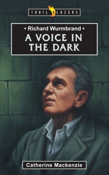 Voice in the Dark Richard Wurm (Trail Blazers) - Book  of the Trailblazers