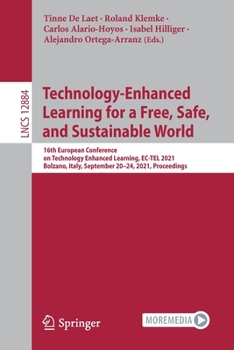 Paperback Technology-Enhanced Learning for a Free, Safe, and Sustainable World: 16th European Conference on Technology Enhanced Learning, Ec-Tel 2021, Bolzano, Book