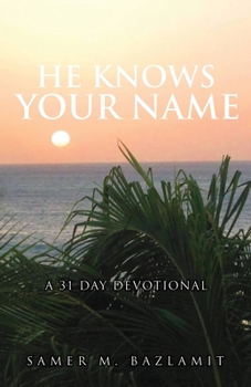 Paperback He Knows Your Name: A 31 Day Devotional Book