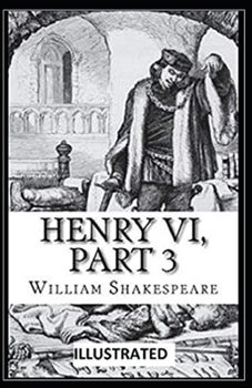 Paperback Henry VI, Part 3 Illustrated Book