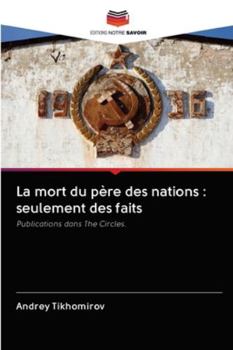 Paperback La mort du père des nations: seulement des faits [French] Book