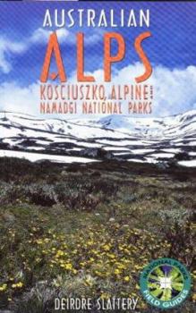The Australian Alps: Kosciuszko, Alpine and Namadgi National Parks (National Parks Field Guide)