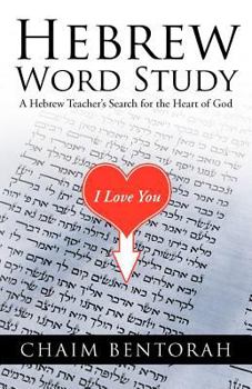 Paperback Hebrew Word Study: A Hebrew Teacher's Search for the Heart of God Book