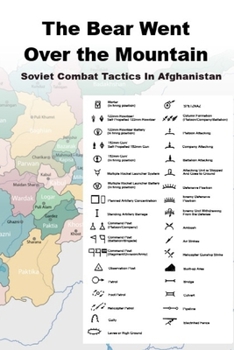 Paperback The Bear Went Over the Mountain: Soviet Combat Tactics In Afghanistan Book