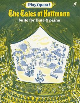Paperback The Tales of Hoffmann/Les Contes D'Hoffmann/Hoffmanns Erzahlungen: Suite for Flute and Piano/Suite Fur Flote Und Klavier Book