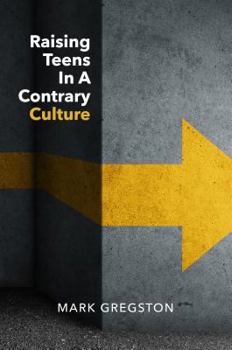 Paperback Raising Teens in a Contrary Culture Book