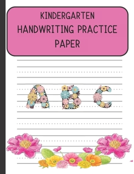 Handwriting Practice Paper: Handwriting Paper For Kids: First ABC Writing Dotted Lined Sheets Notebook for K-3 Students ,120 pages, 8.5x11 (Pink Flower and Cactus Pattern)