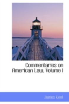 Paperback Commentaries on American Law, Volume I Book