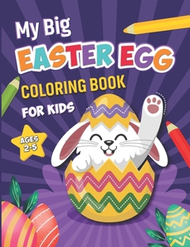 Paperback My Big Easter Coloring Book For Kids Ages 2-5: 50 Happy Easter Eggs coloring pages for Toddlers & Preschool Book