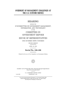 Paperback Oversight of management challenges at the U.S. Customs Service Book