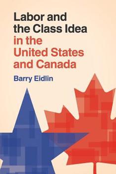 Paperback Labor and the Class Idea in the United States and Canada Book