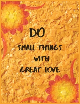 Paperback Do small things with great love: College ruled journal notebook/size 8.5x11/cover matte Book