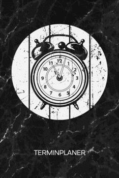 TERMINPLANER: Retro Sammler Kalender Vintage Mode Terminkalender - Wecker Wochenplaner Retro Uhr Wochenplanung Vintage Taschenkalender Oldschool To-Do Liste Termine (German Edition)