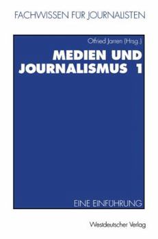 Medien Und Journalismus 1: Eine Einfuhrung