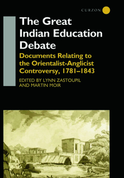 Hardcover The Great Indian Education Debate: Documents Relating to the Orientalist-Anglicist Controversy, 1781-1843 Book