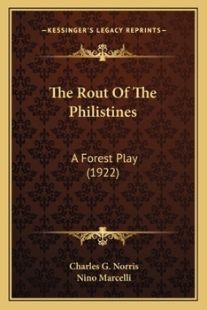 Paperback The Rout Of The Philistines: A Forest Play (1922) Book